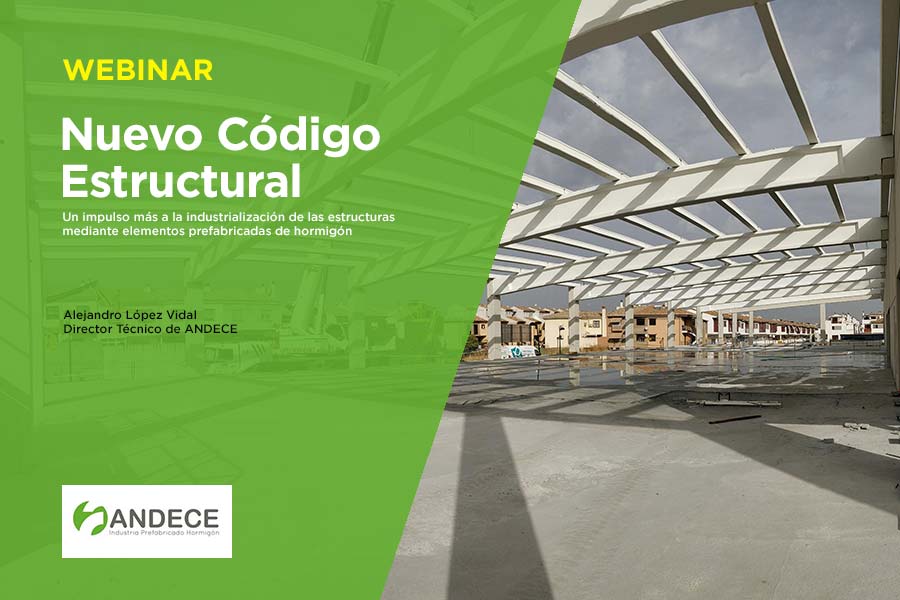 NUEVO CÓDIGO ESTRUCTURAL, UN IMPULSO MÁS A LA INDUSTRIALIZACIÓN DE LAS ESTRUCTURAS MEDIANTE ELEMENTOS PREFABRICADAS DE HORMIGÓN